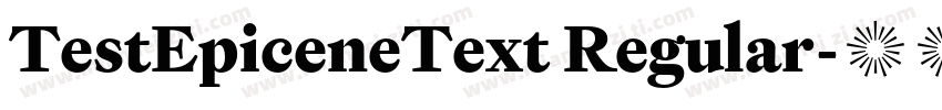TestEpiceneText Regular字体转换